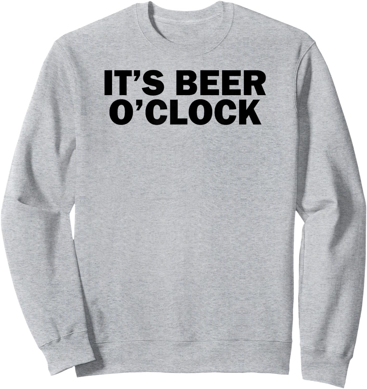 Funny Drinking Lover It's Beer O'Clock Sweatshirt - Sweatshirt | Ash