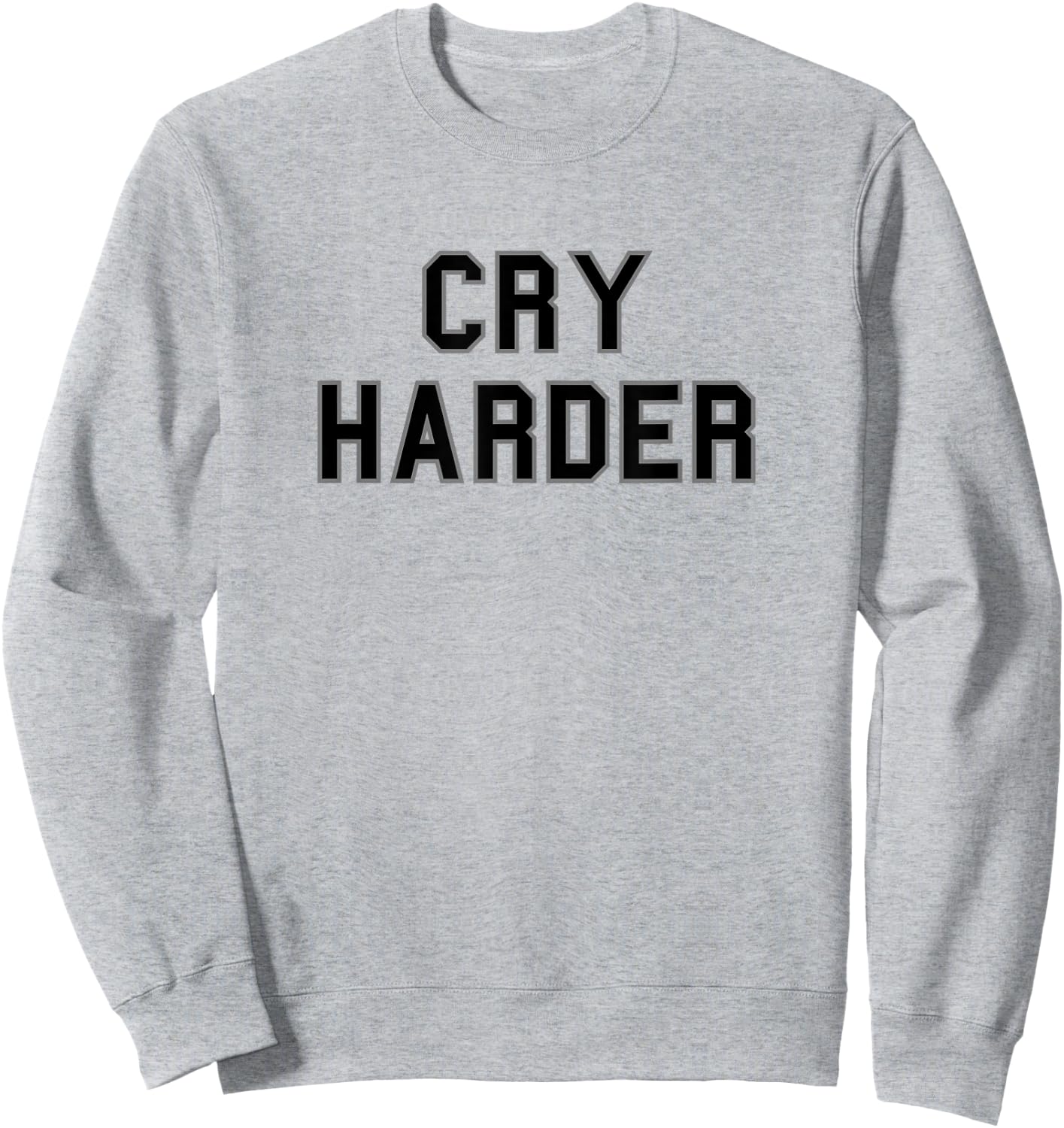 Cry Harder School Pride Bball Football Gag Funny Fan Black Sweatshirt - Sweatshirt | Ash