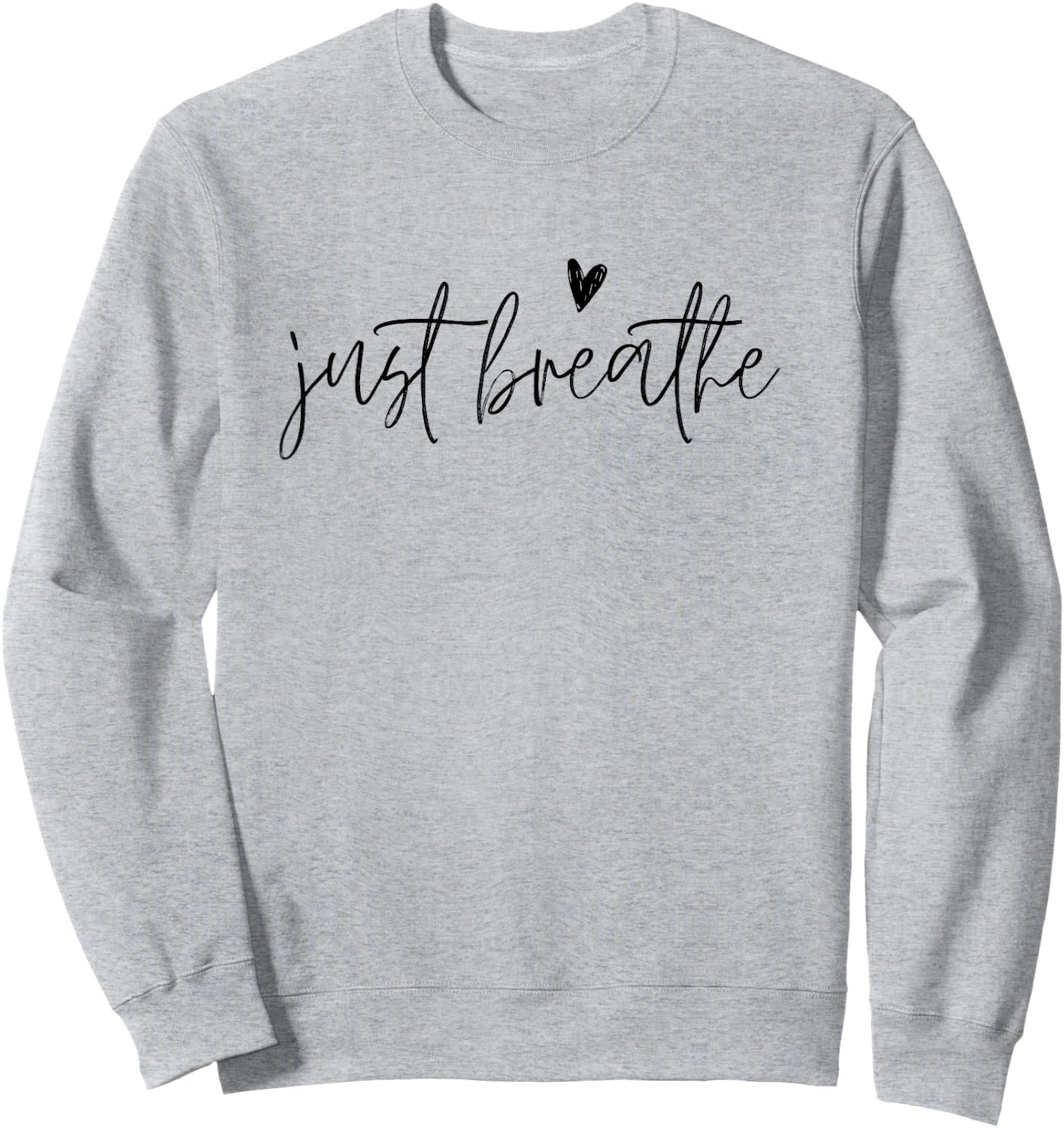 Just Breathe Yogi Yoga Mom Lover Teacher Meditation Men Women Kids Sweatshirt - Sweatshirt | Ash