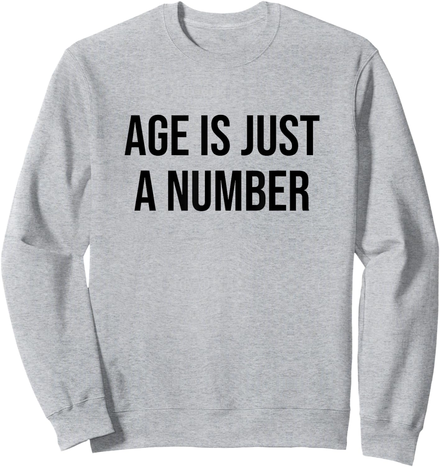Age is Just a Number Sweatshirt - Sweatshirt | Ash
