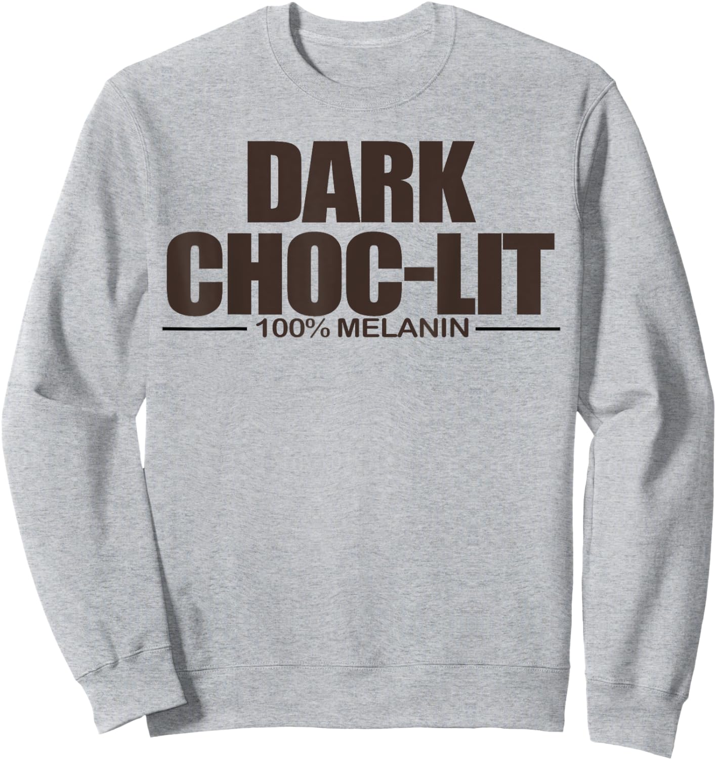 Dak Choc-Lit 100% Melanin Sweatshirt - Sweatshirt | Ash
