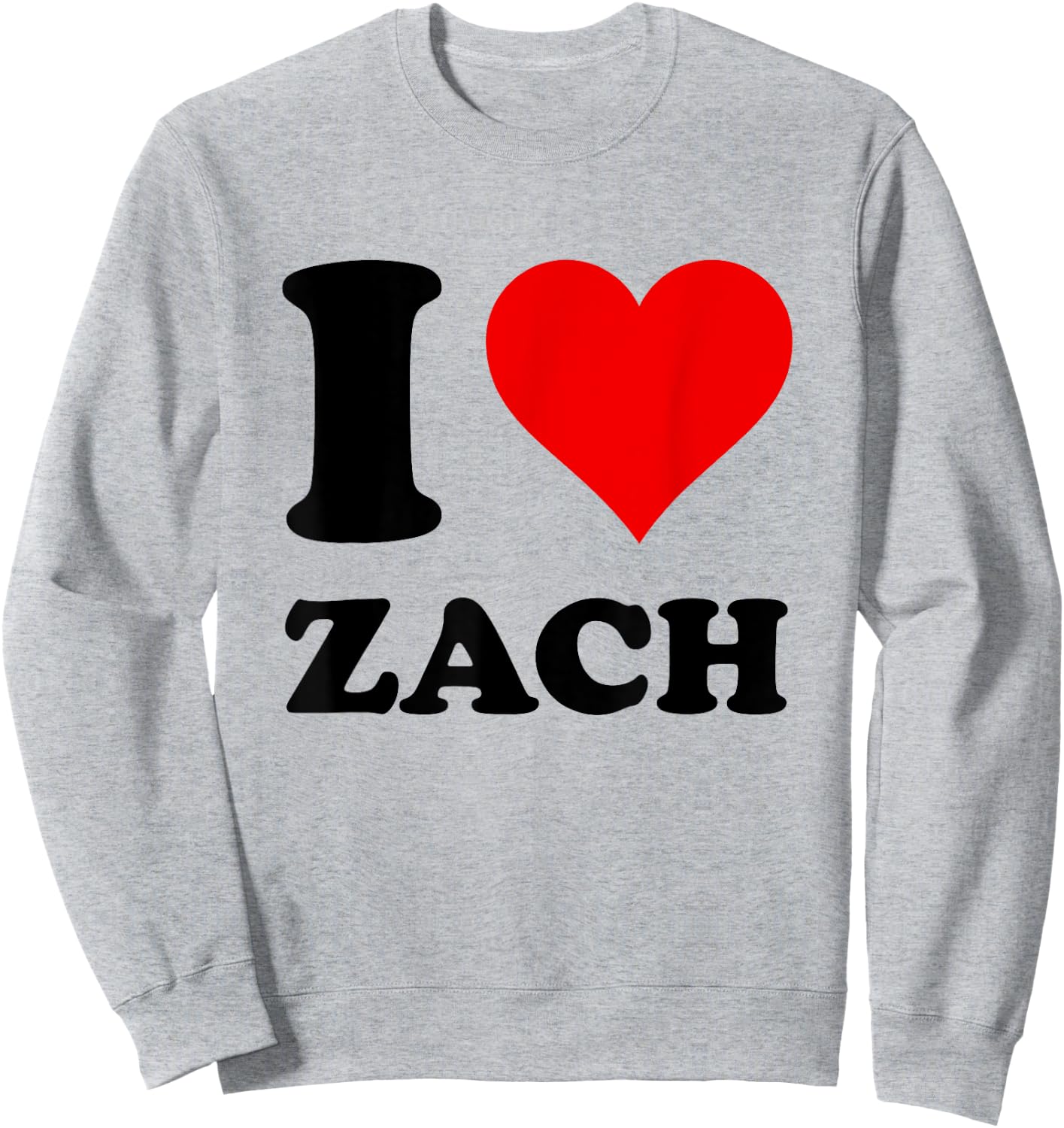 I Love Zach Sweatshirt - Sweatshirt | Ash