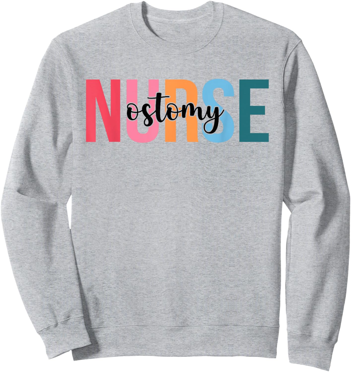 Women Ostomy Nurse Gifts For Nursing Apparel Sweatshirt - Sweatshirt | Ash