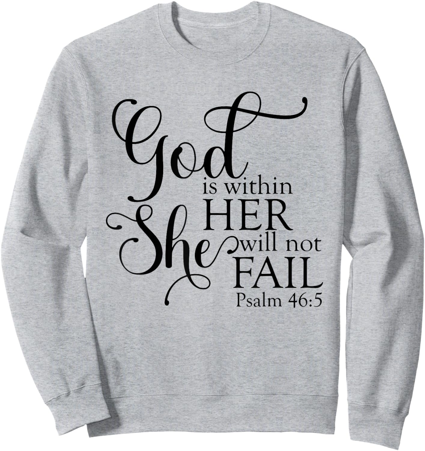 God Is Within Her She Will Not Fail Christian Jesus Cross Sweatshirt - Sweatshirt | Ash