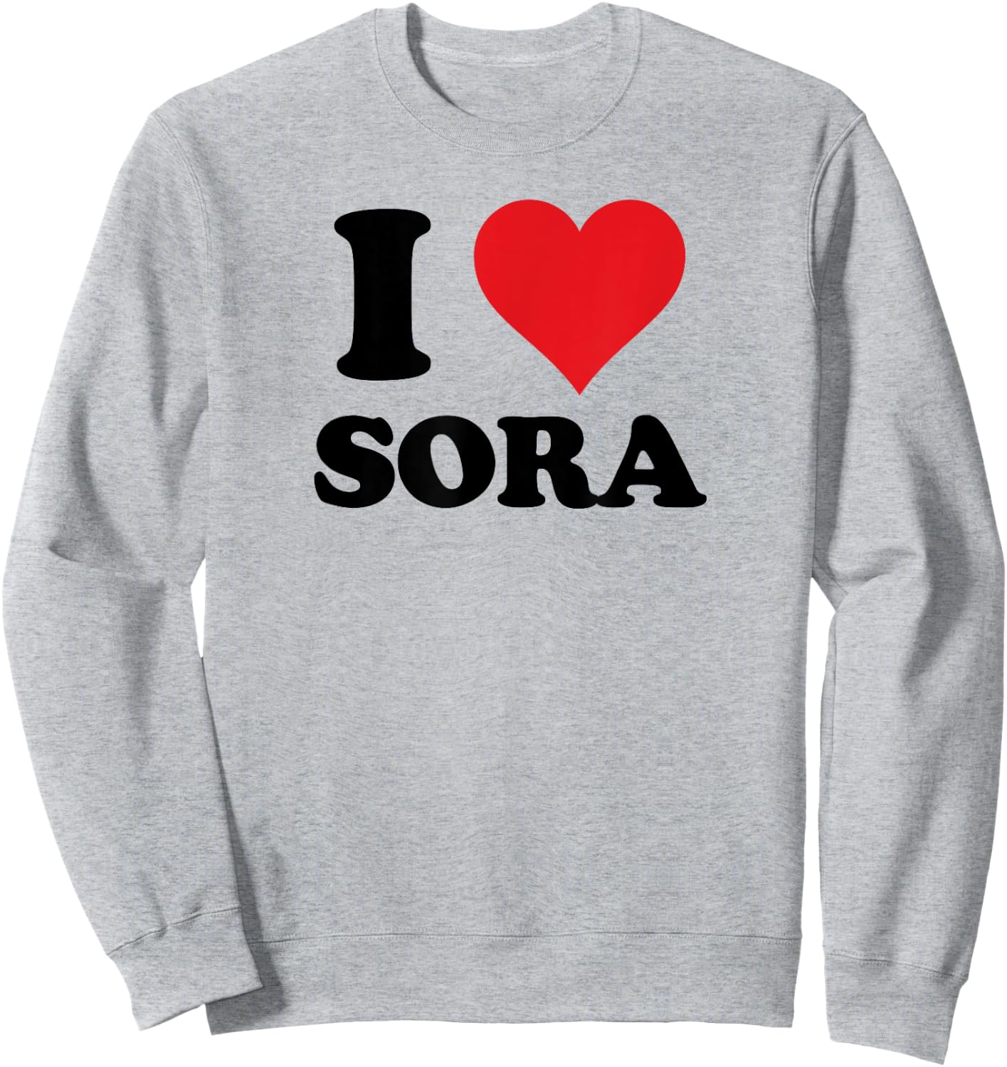 I Heart Sora First Name I Love Personalized Stuff Sweatshirt - Sweatshirt | Ash