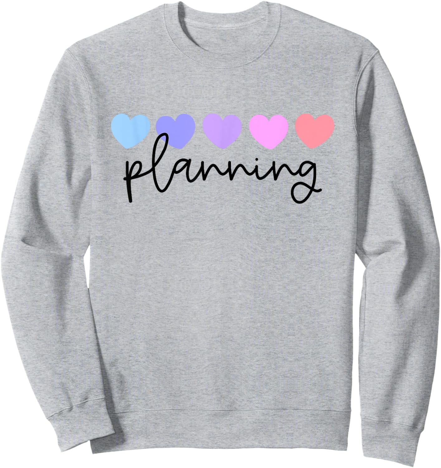 Planner or Planning Lover Heart Women Girls or Mom Sweatshirt - Sweatshirt | Ash