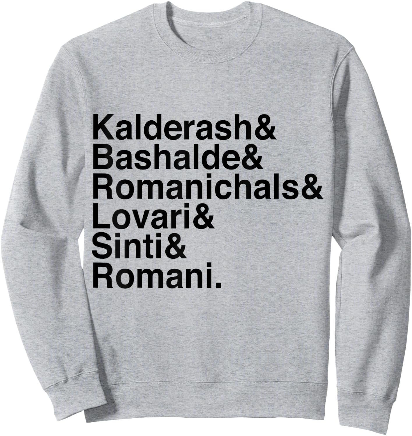 Romani Vitsa Kalderash Bashalde Romanichals Lovari Sinti& Sweatshirt - Sweatshirt | Ash
