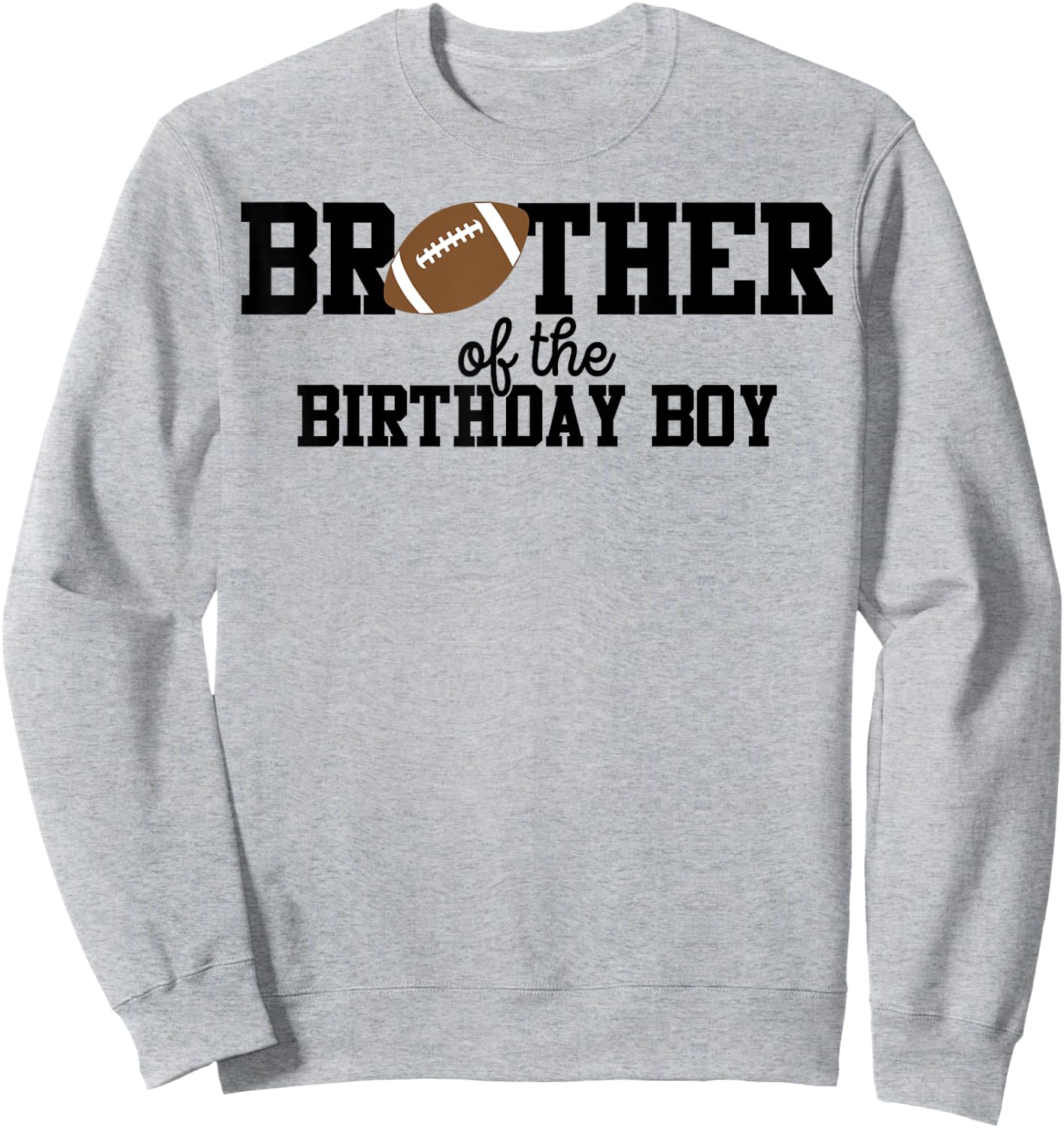 Brother of the Birthday Boy Football Lover First Birthday Sweatshirt - Sweatshirt | Ash