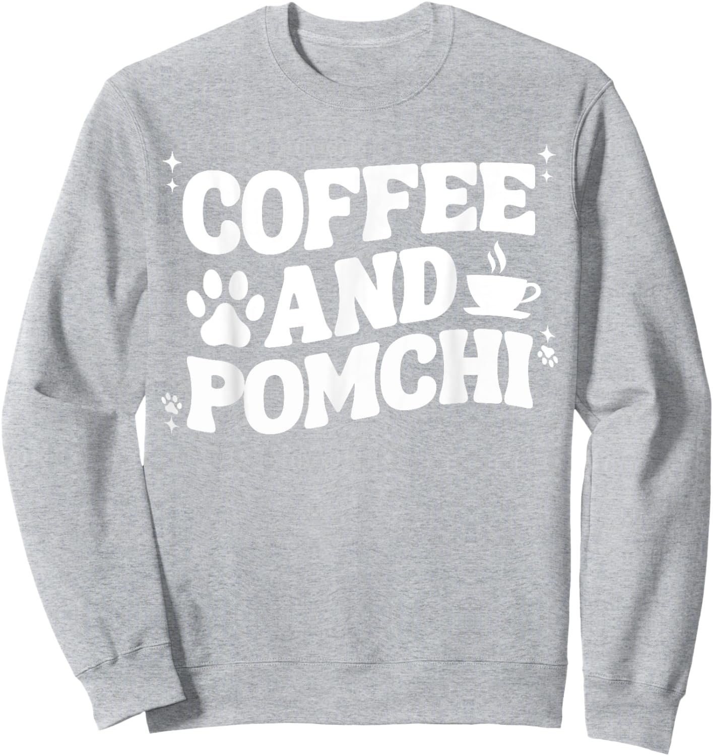 Coffee And Pomchi Women Pom-Chi Dog Mom Dad Funny Sweatshirt - Sweatshirt | Ash
