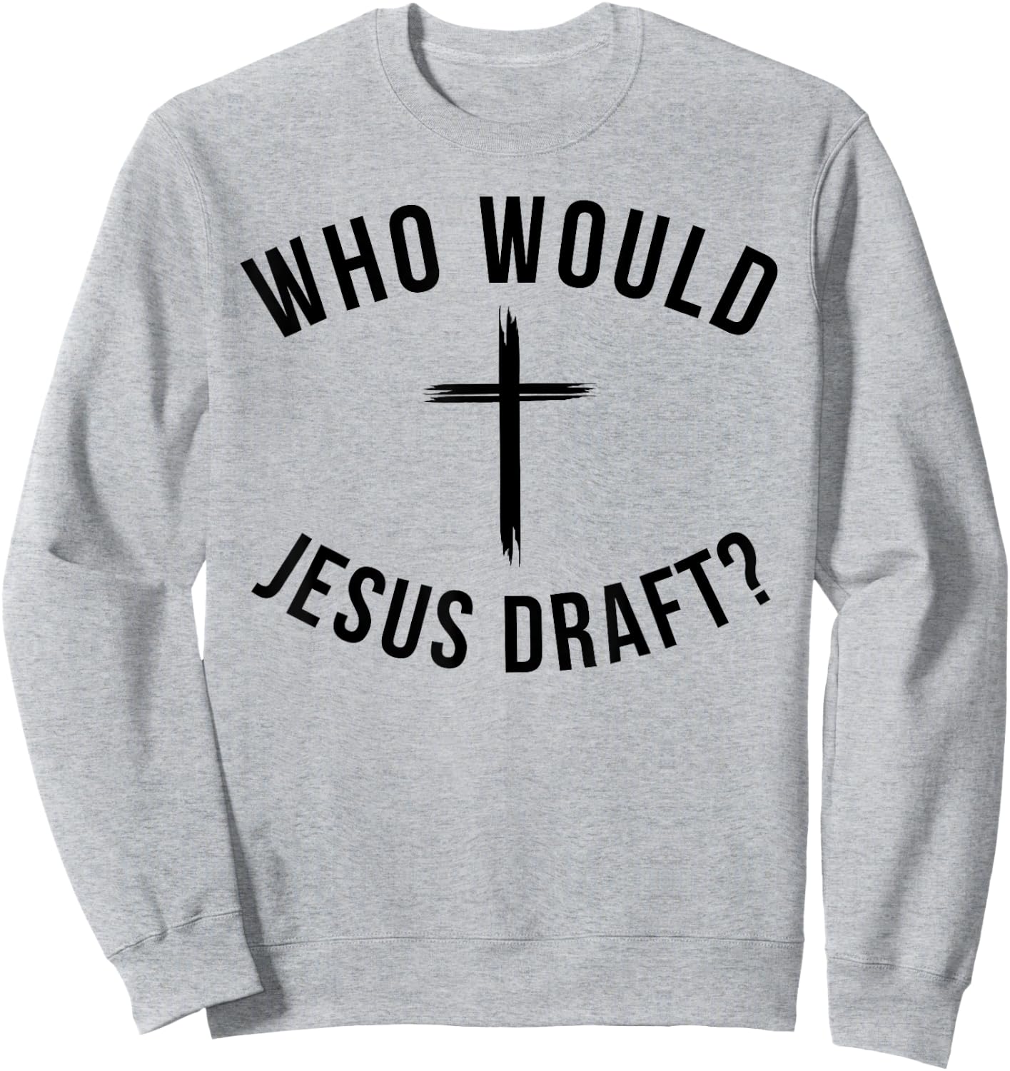 Funny Fantasy Football draft Who would Jesus draft joke Sweatshirt - Sweatshirt | Ash