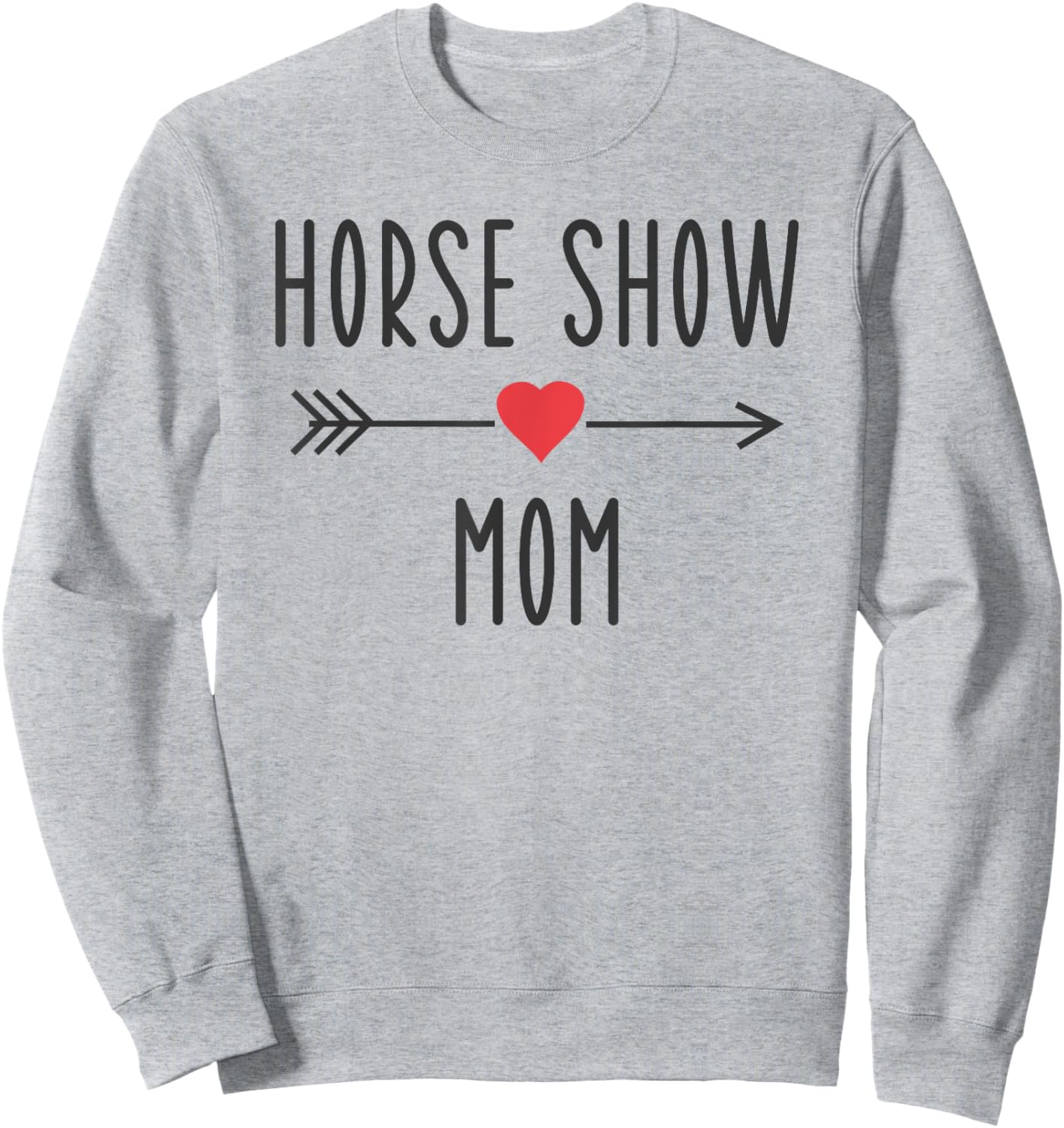 Horse Show Mom Funny Equestrian Horse Racing Lover Mom Gift Sweatshirt - Sweatshirt | Ash
