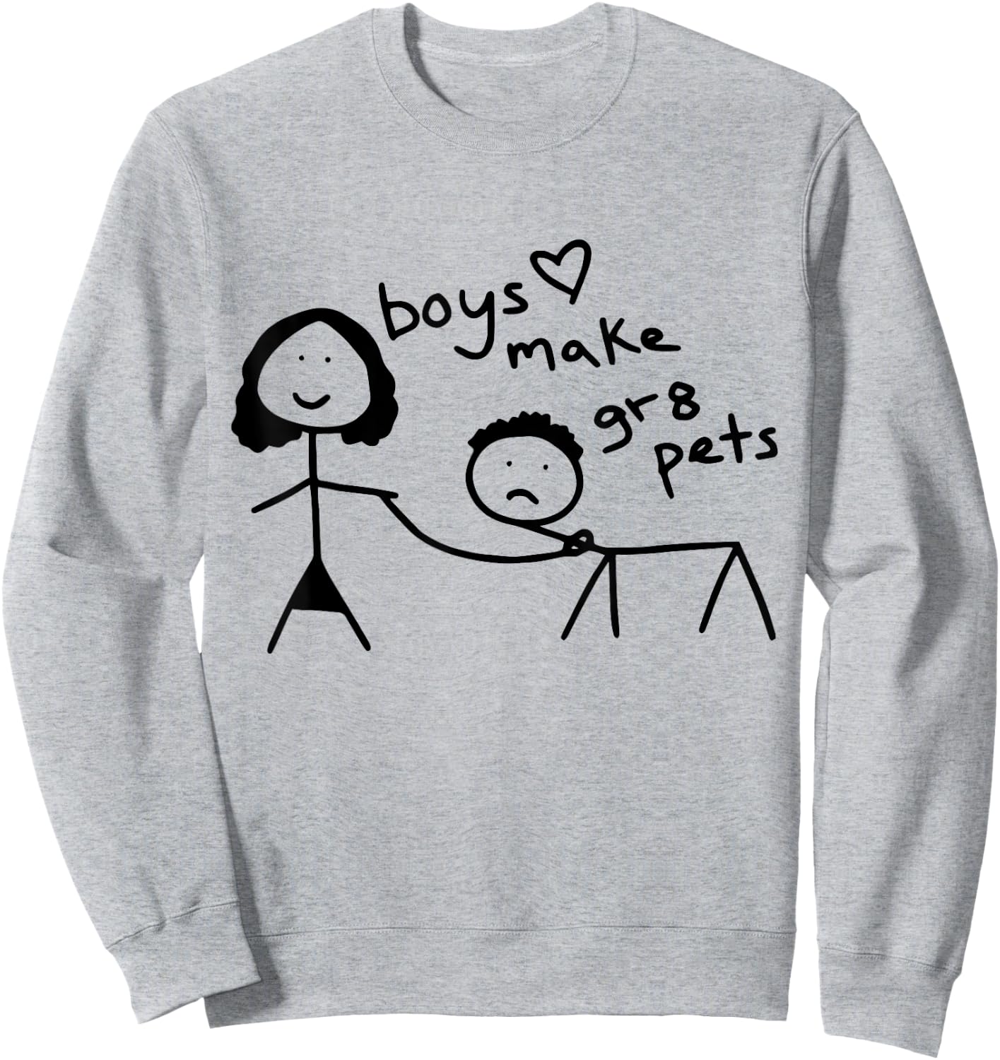 Boys Make Great Pets Sweatshirt - Sweatshirt | Ash