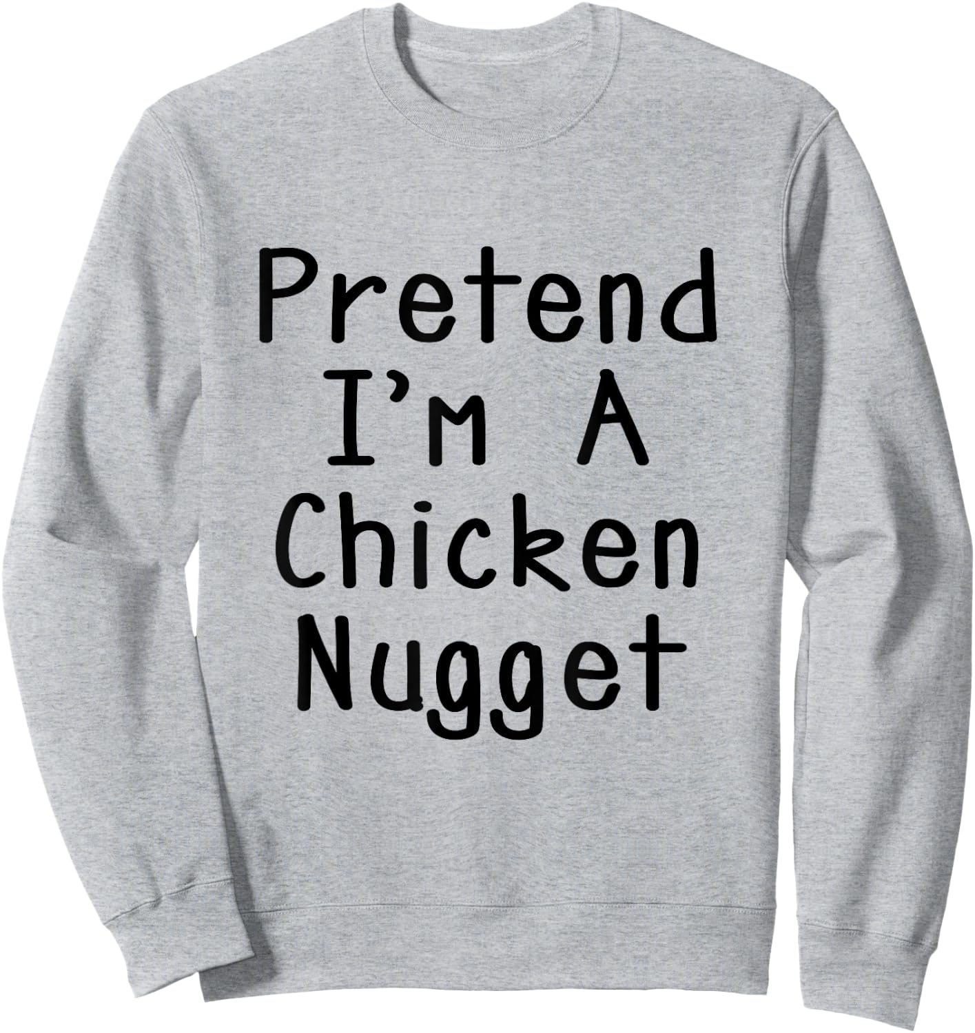 Pretend I'm A Chicken Nugget Halloween Costume Lazy Party Sweatshirt - Sweatshirt | Ash