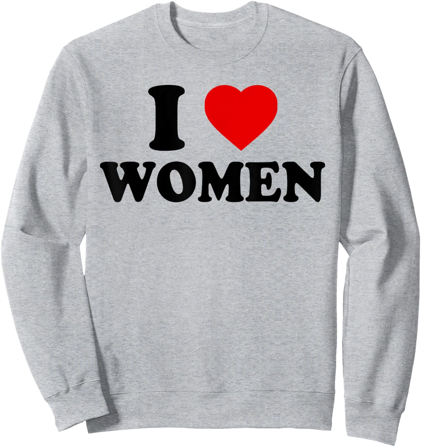 I Love Women - I Love Women Sweatshirt - Sweatshirt | Ash