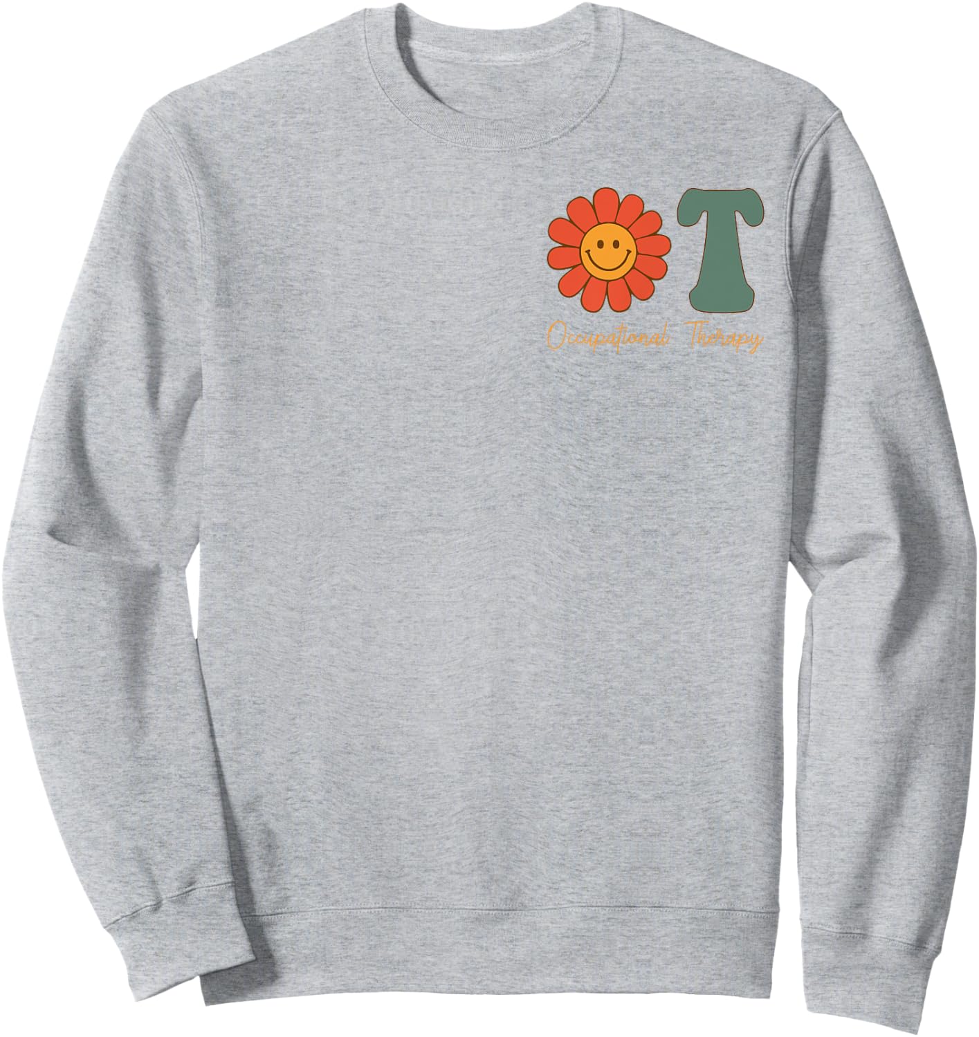 Occupational Therapy -OT Therapist OT Month Groovy Retro Sweatshirt - Sweatshirt | Ash
