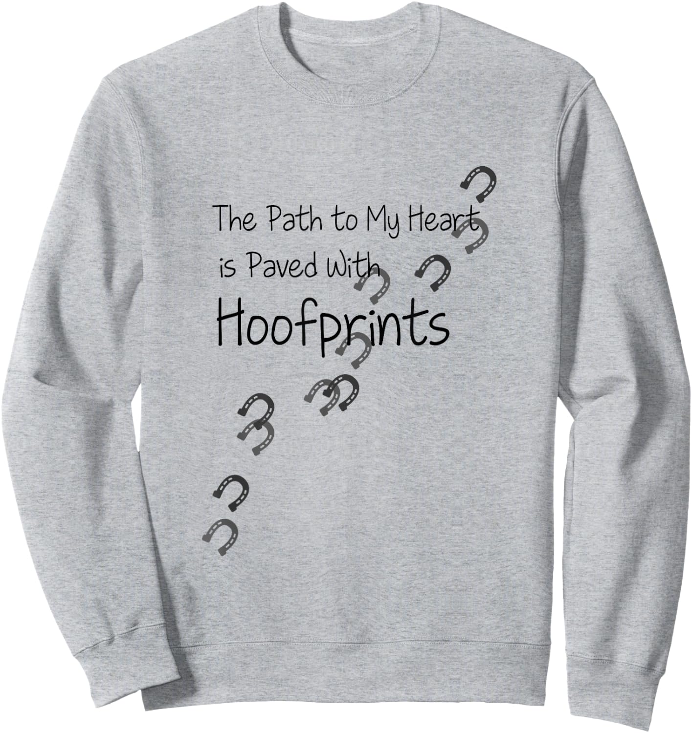 The Path To My Heart Is Paved With Hoofprints Equestrian Sweatshirt - Sweatshirt | Ash