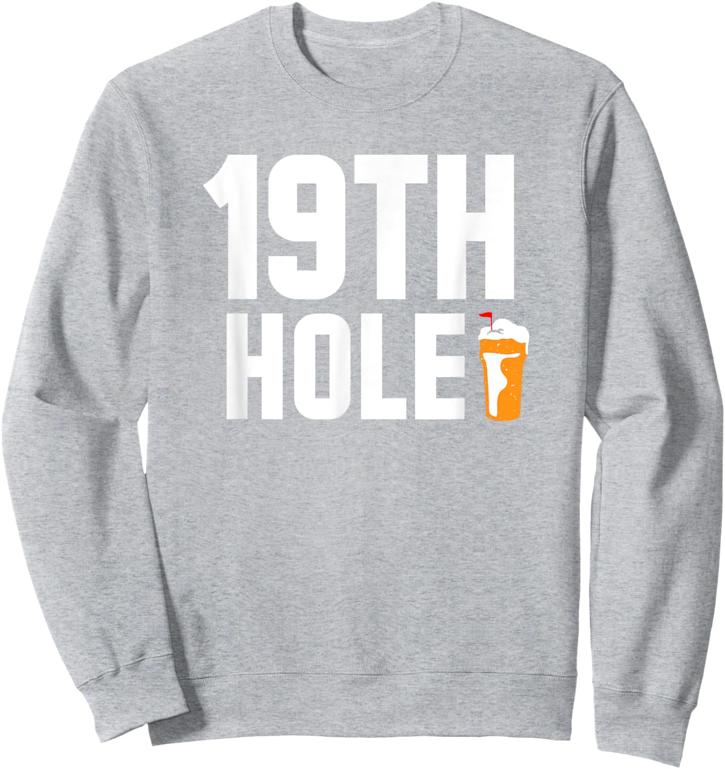 19th Hole Funny Golf Beer Drinking Golfers Sweatshirt - Sweatshirt | Ash