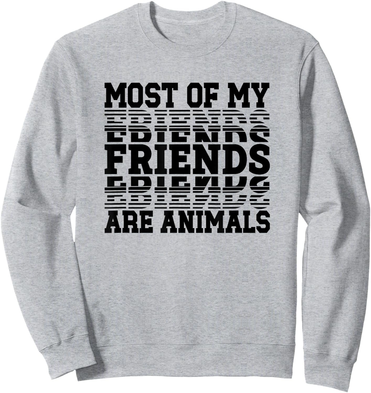 Most of My Friends Are Animals Sweatshirt - Sweatshirt | Ash