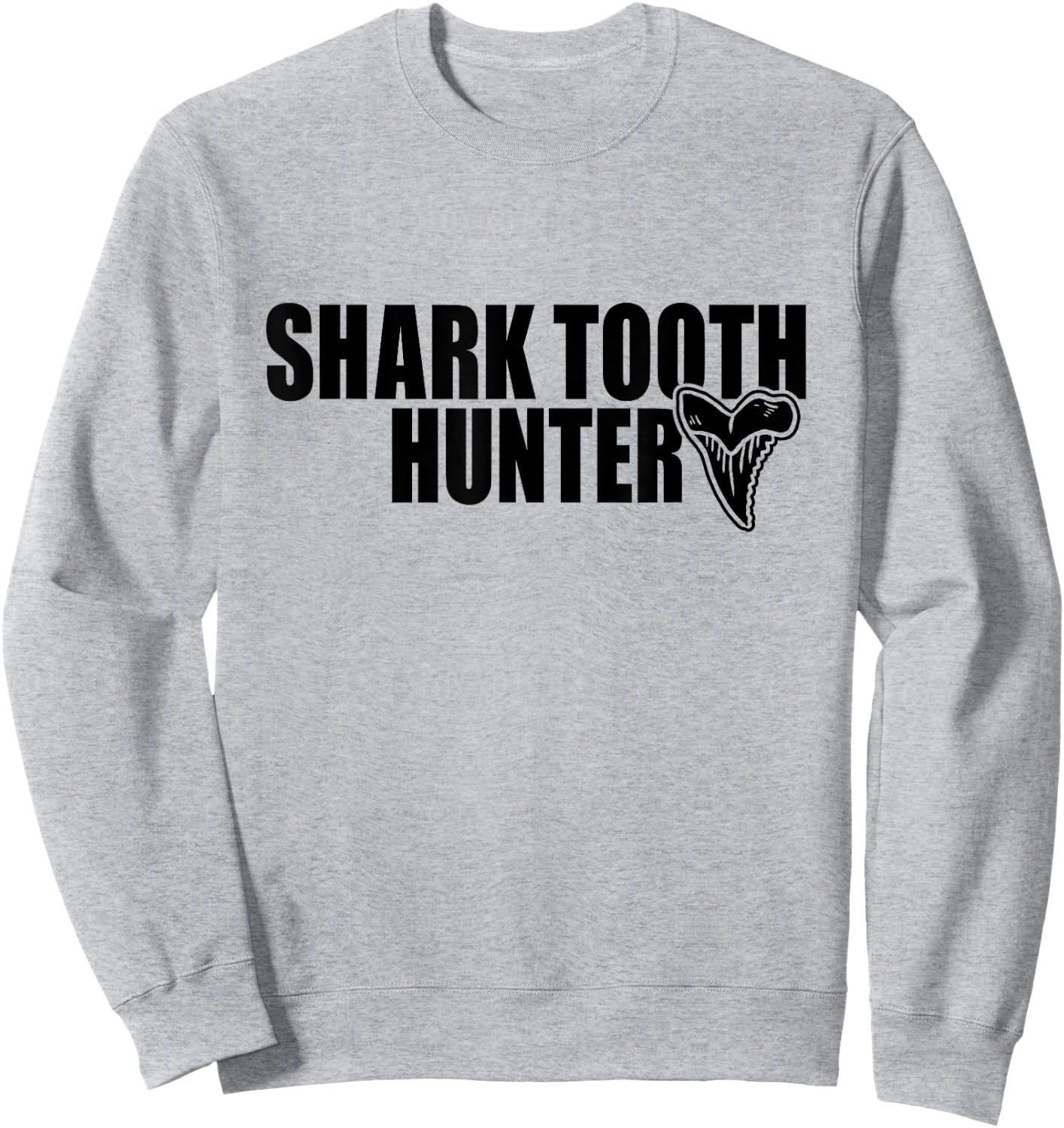 Shark Teeth Hunter Shark Paleontology Tooth Hunting Sweatshirt - Sweatshirt | Ash