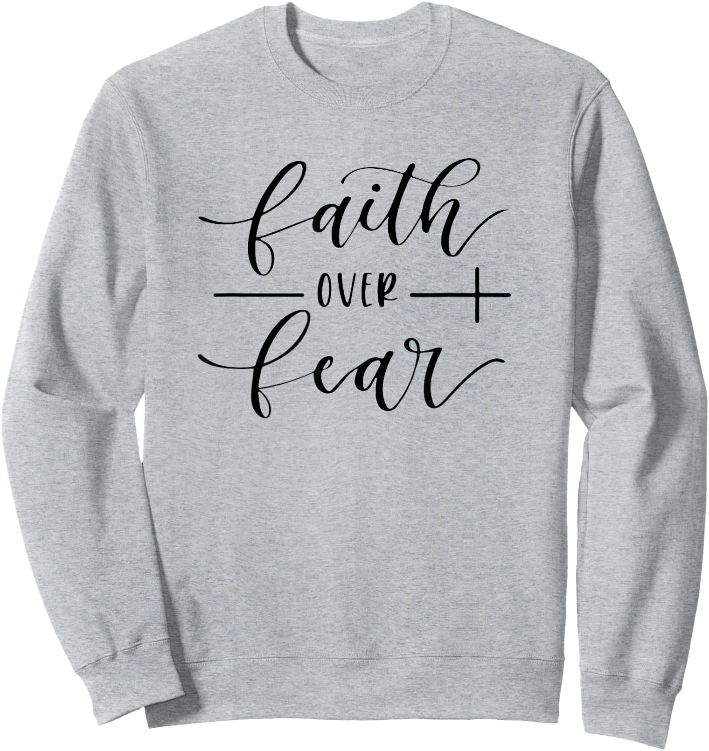 Faith Over Fear Y'all Need Jesus Christ Christian Men Women Sweatshirt - Sweatshirt | Ash