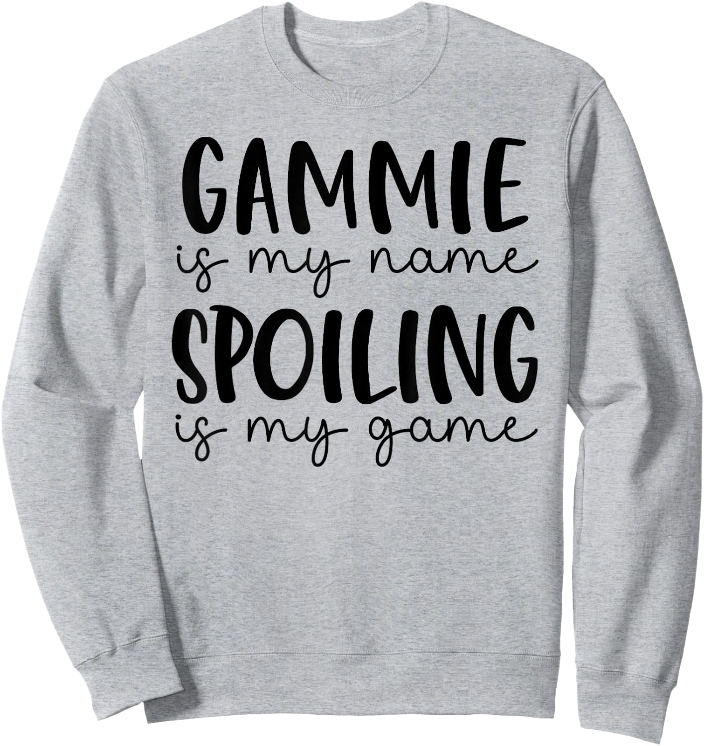 Gammie is My Name Spoiling is My Game Funny Gammie Sweatshirt - Sweatshirt | Ash