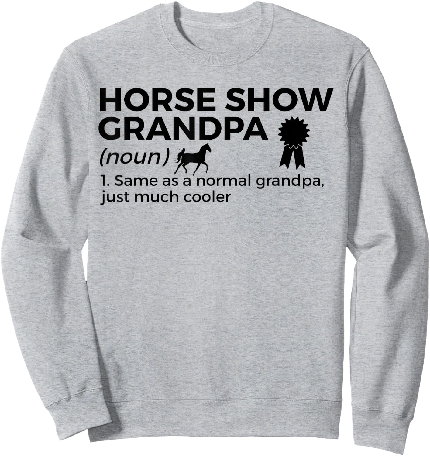 Funny Horse Show Grandpa Definition Sweatshirt - Sweatshirt | Ash