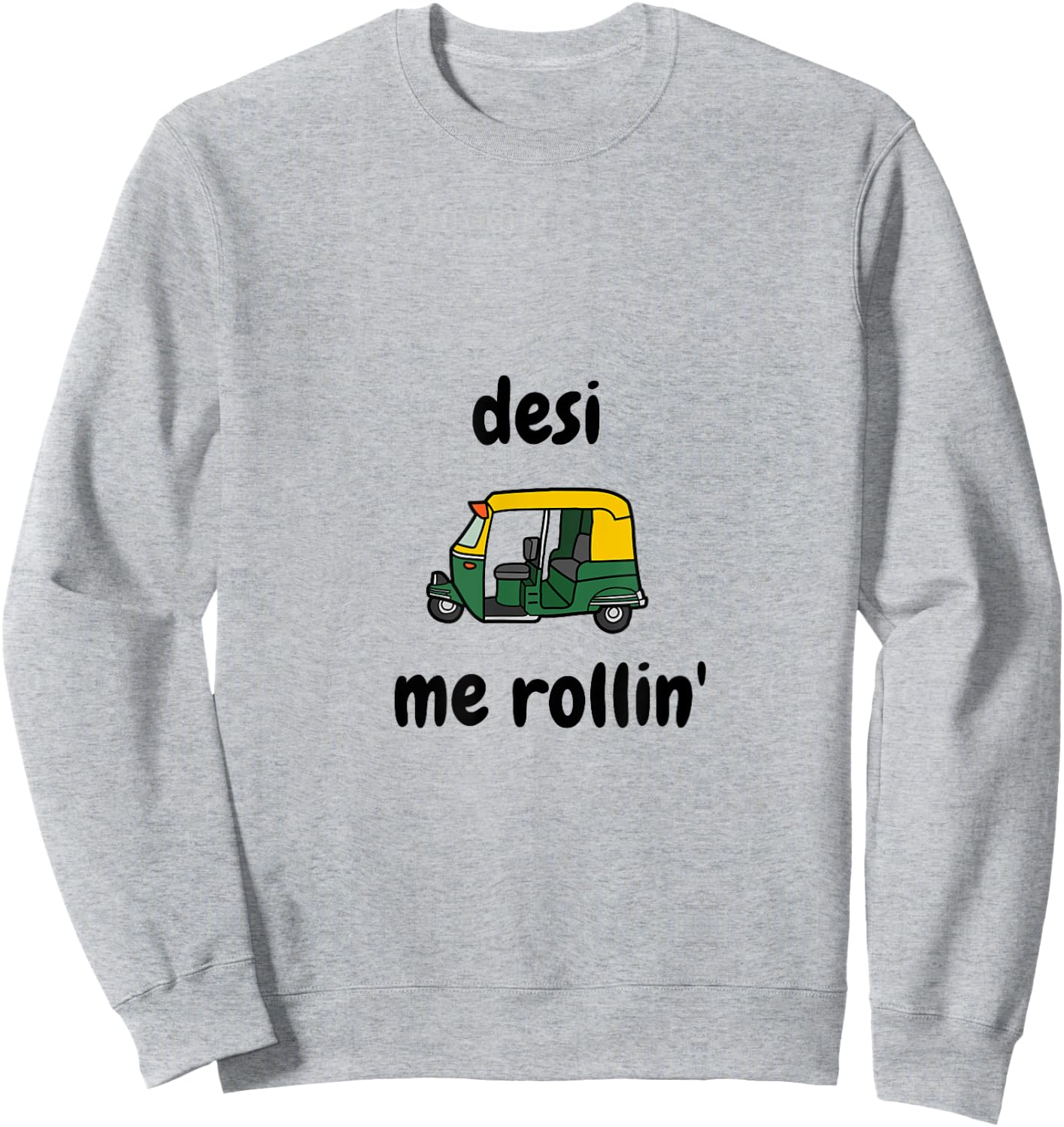 Desi Me Rollin' | Funny Desi Indian Punjabi Gift Sweatshirt - Sweatshirt | Ash