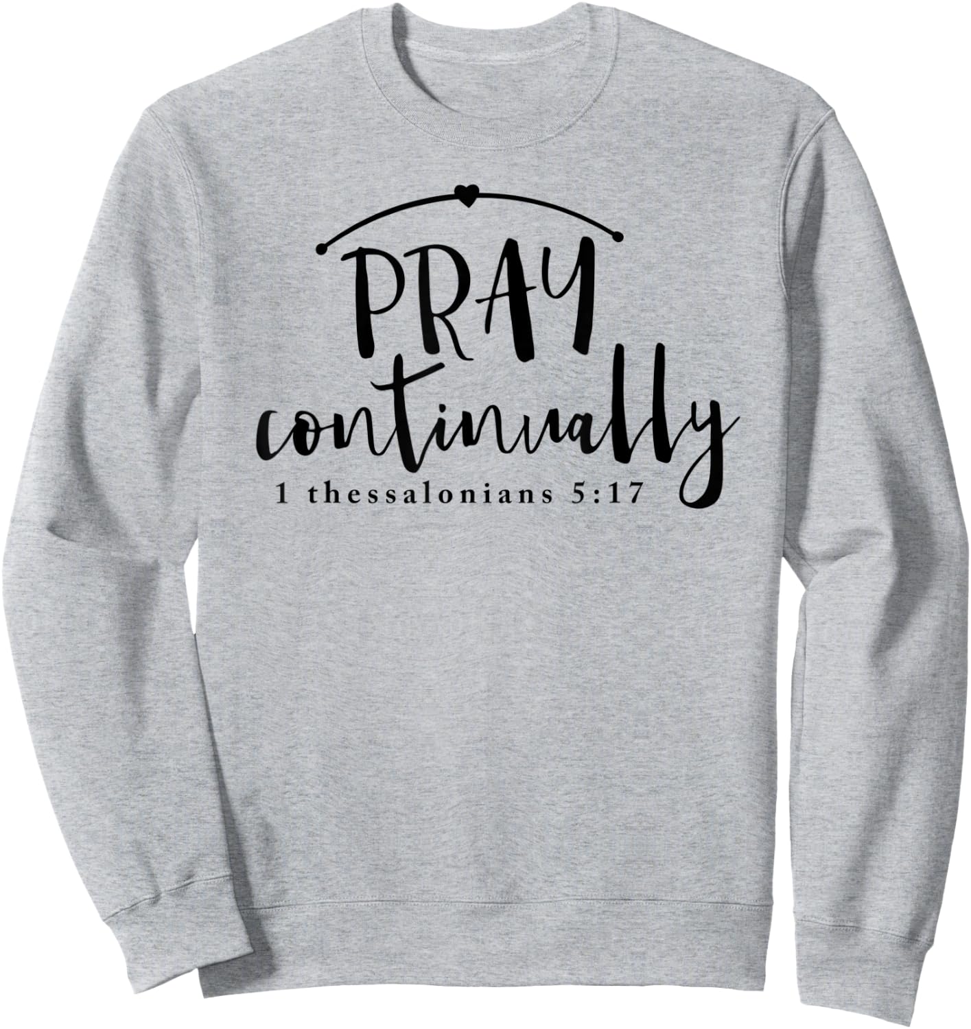 Pray Continually Sweatshirt - Sweatshirt | Ash