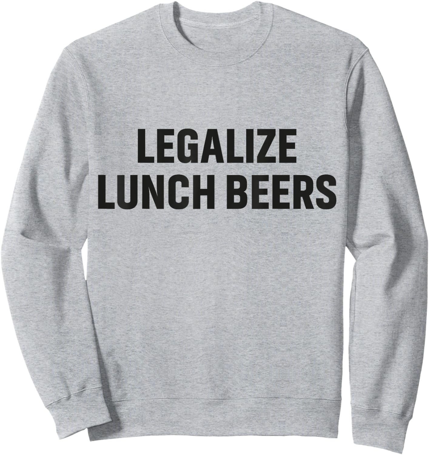 funny lover beers Legalize lunch beers Brew Brewing Beers Sweatshirt - Sweatshirt | Ash