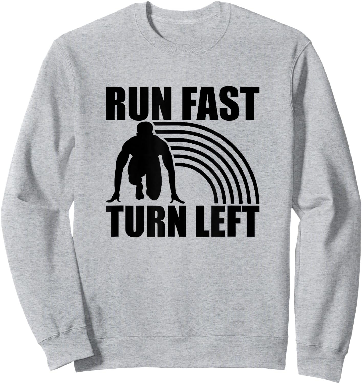 Run Fast Turn Left, Track And Field Runner Sweatshirt - Sweatshirt | Ash