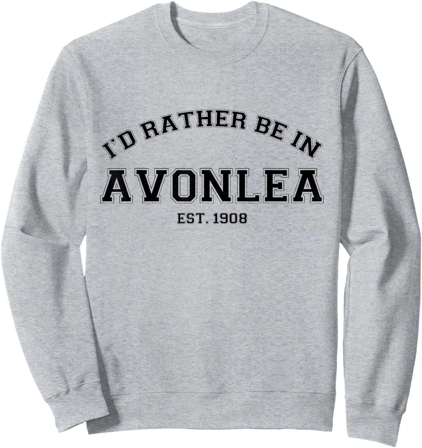 L.M. Montgomery Green Gables I'd Rather Be In Avonlea Sweatshirt - Sweatshirt | Ash