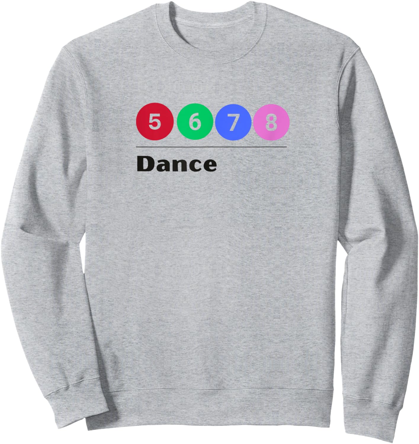 SUBWAY STYLE 5, 6, 7, 8, DANCE Ballet Dancer Numbers Graphic Sweatshirt - Sweatshirt | Ash