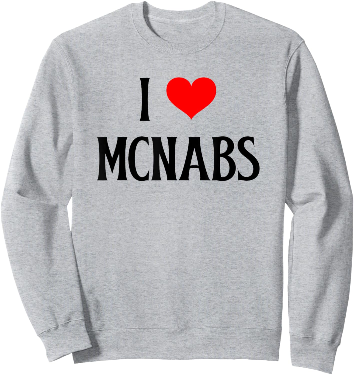 I Love McNabs I Heart McNabs Collie Dog Lover Pet Puppy Dog Men Women Kids Sweatshirt - Sweatshirt | Ash