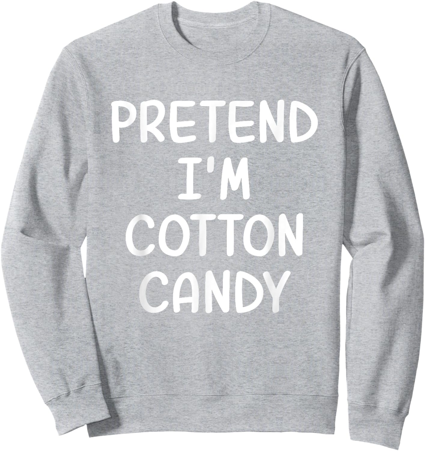 Funny Halloween Party Xmas Lazy Pretend I'm a Cotton Candy Sweatshirt - Sweatshirt | Ash