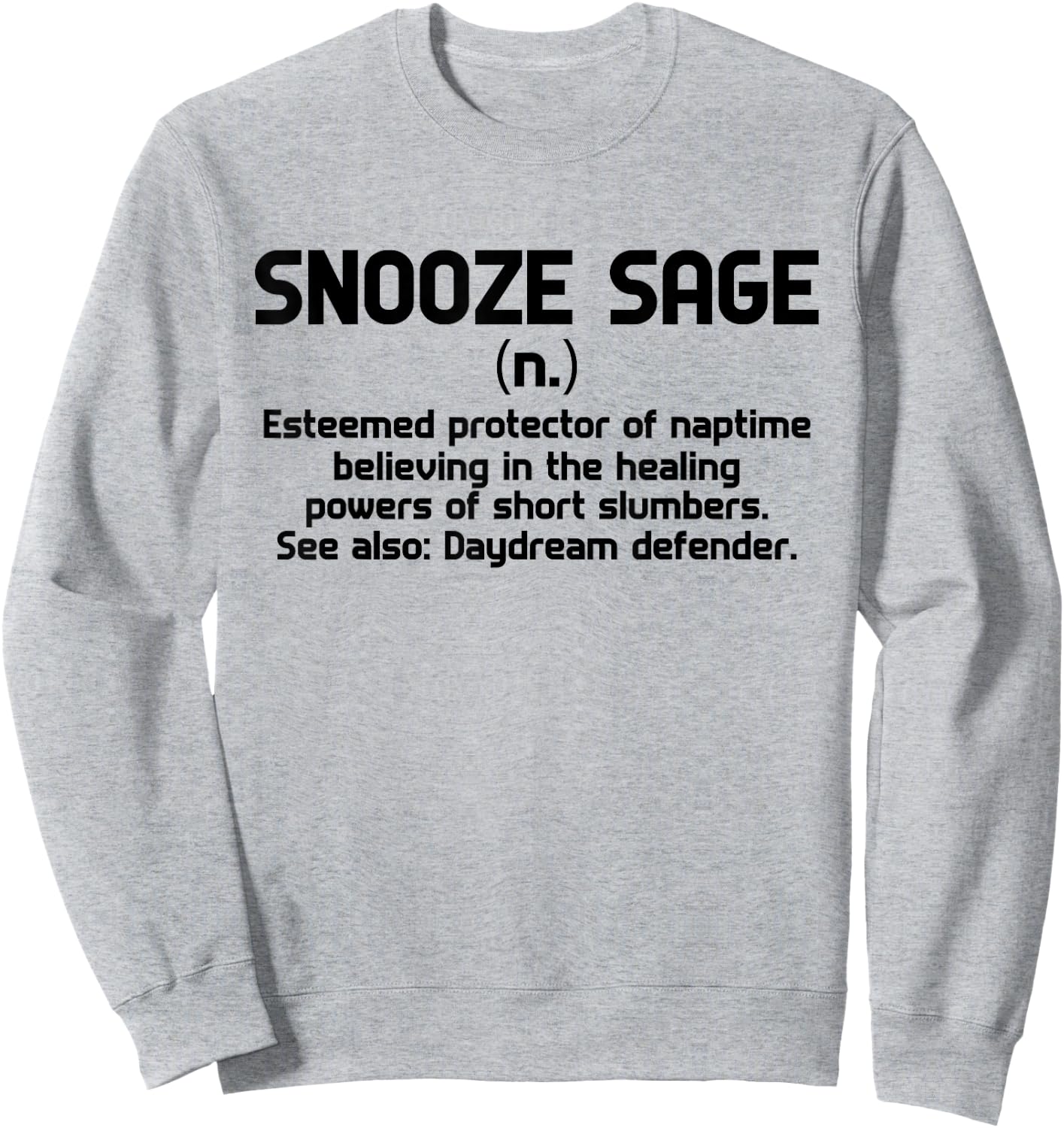 Snooze Sage - esteemed protector of naptime believing in the Sweatshirt - Sweatshirt | Ash