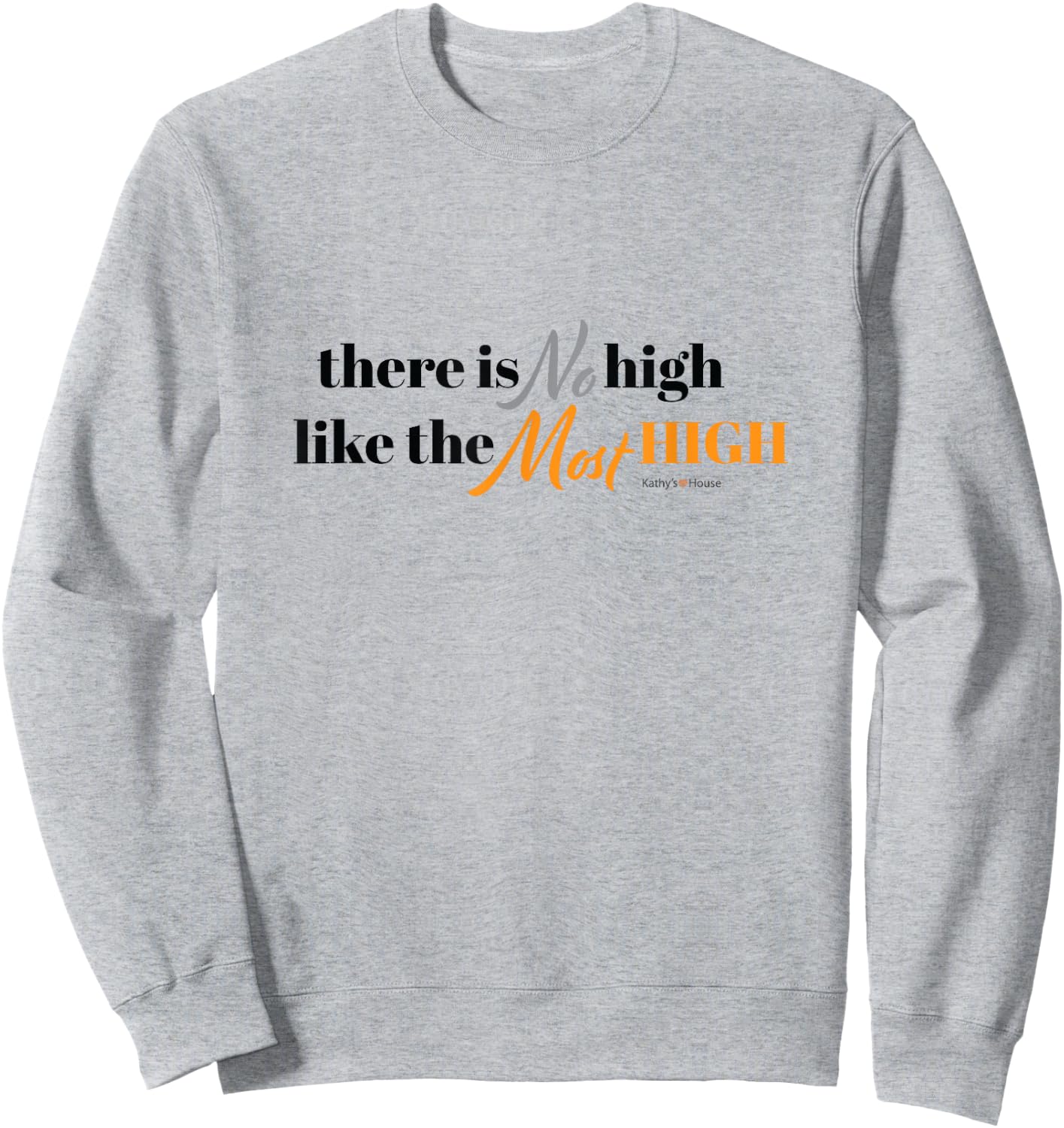 No High Like the Most High Sweatshirt - Sweatshirt | Ash