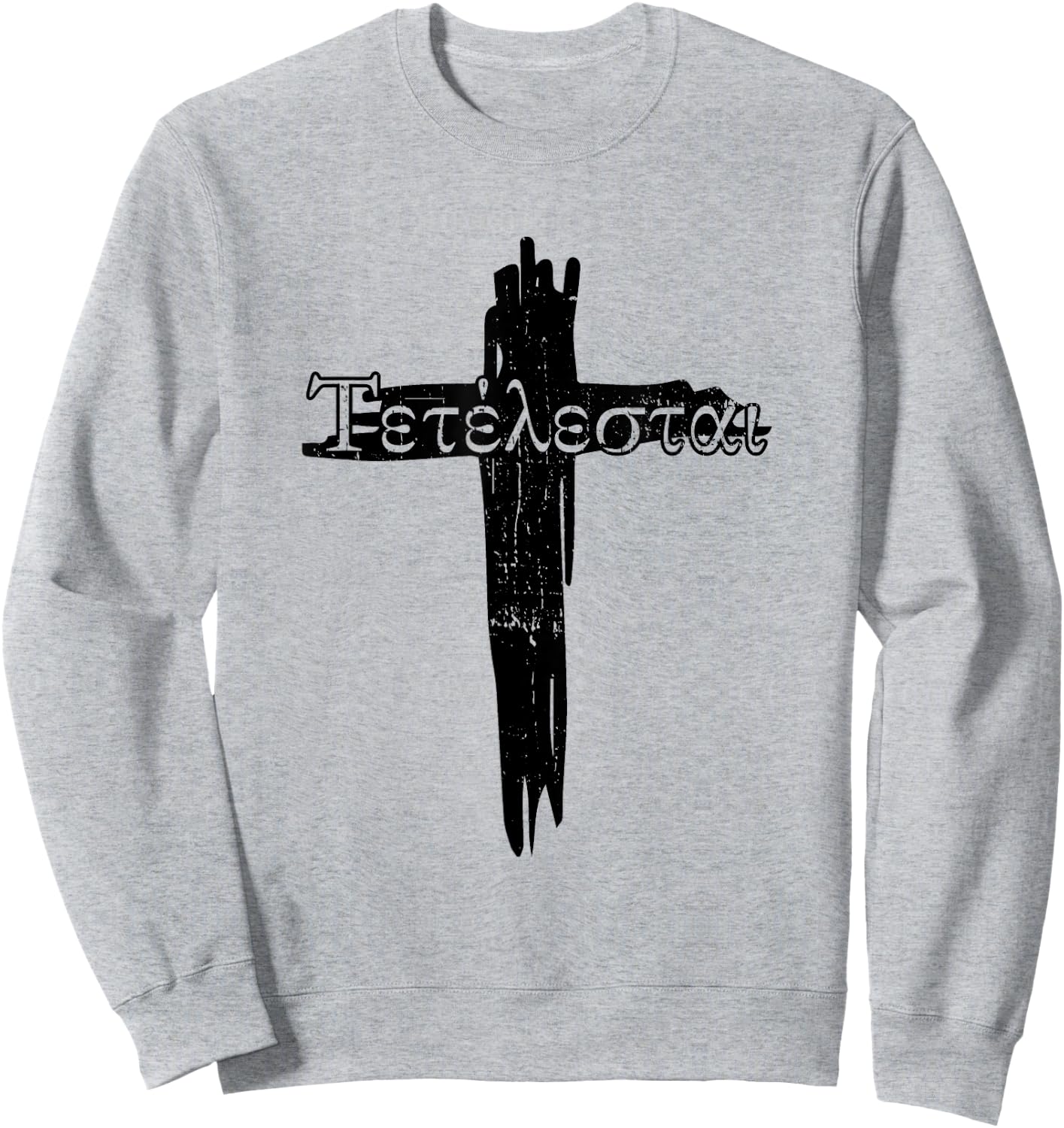 Faith in Jesus Bible God Christian Quotes Tetelestai Jesus Christ Christian Faith Sweatshirt - Sweatshirt | Ash