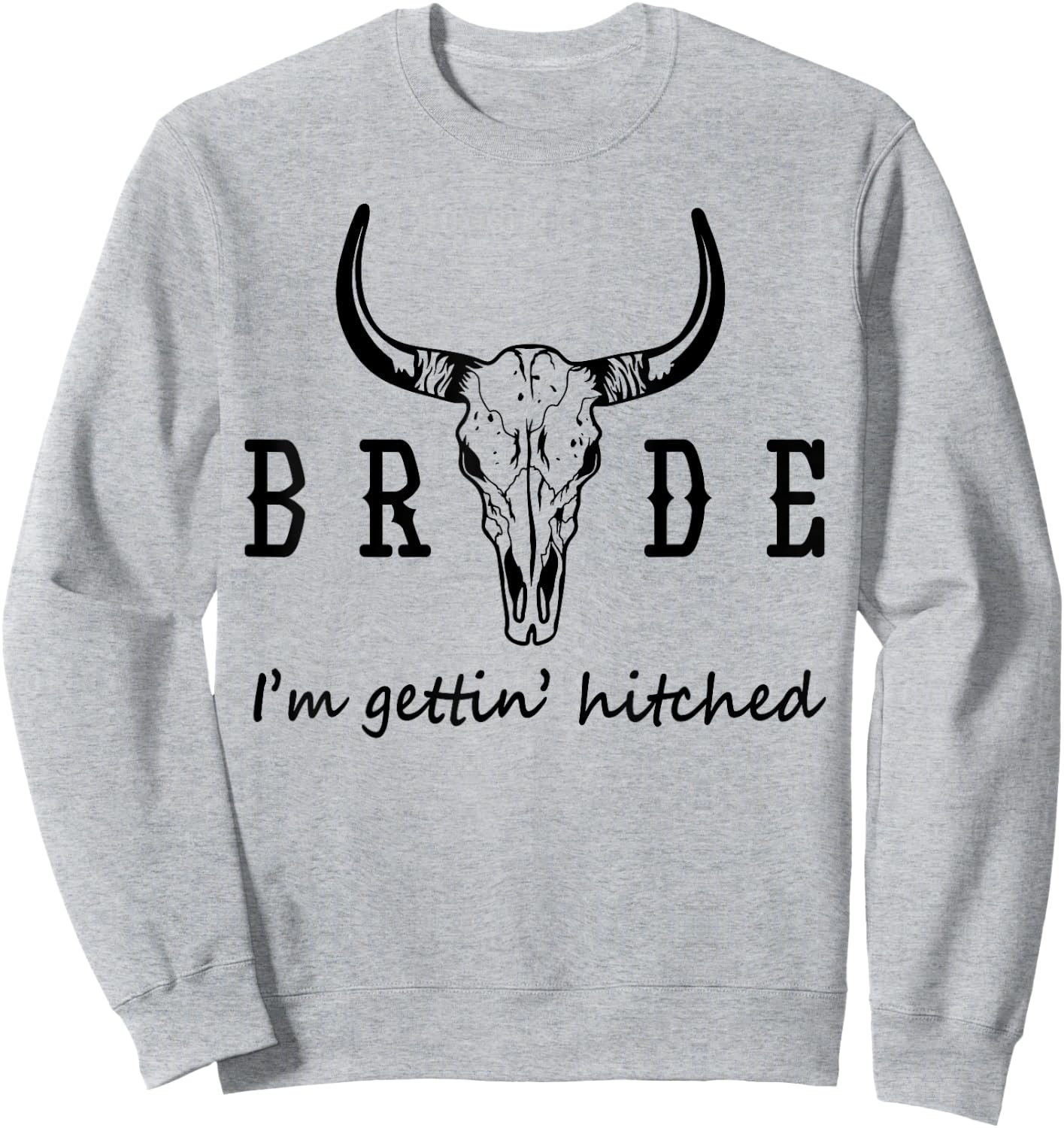 Bride I'm Getting Hitched Western Cowgirl Bachelorette Party Sweatshirt - Sweatshirt | Ash