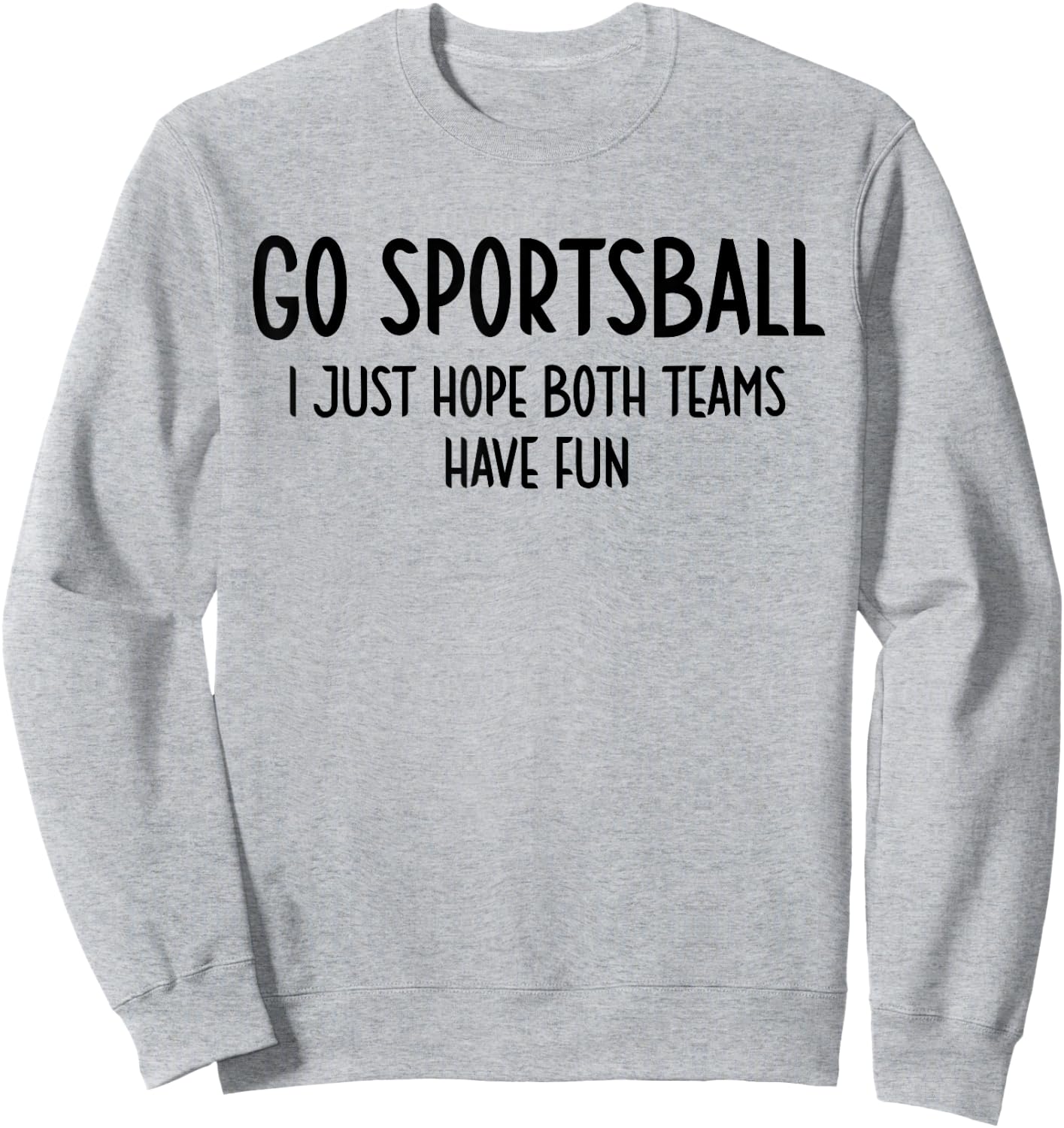 Go Sportsball Shirt,Women Go Sportsball ,Go Sportsball Sweatshirt - Sweatshirt | Ash