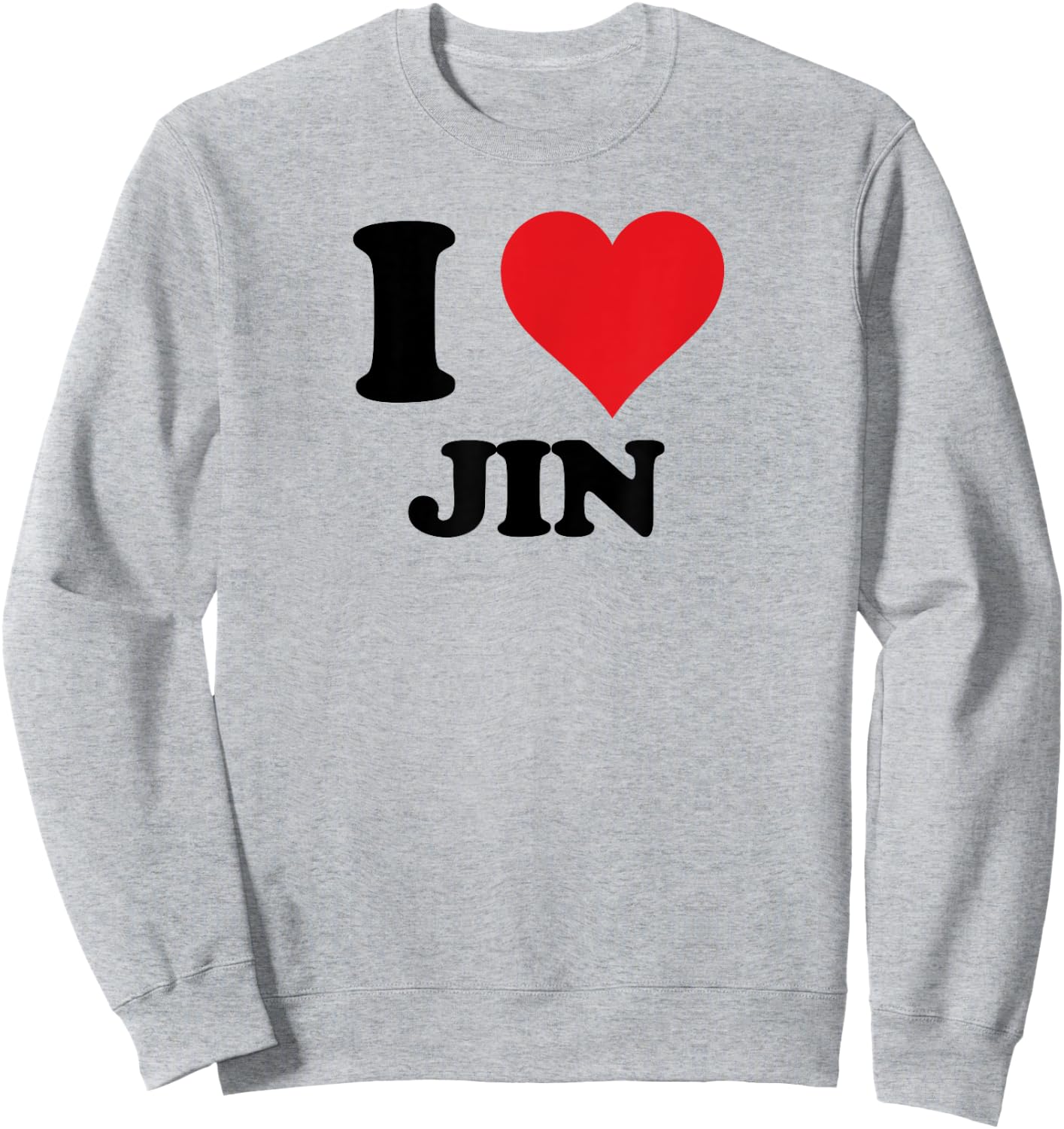 I Heart Jin First Name I Love Personalized Stuff Sweatshirt - Sweatshirt | Ash