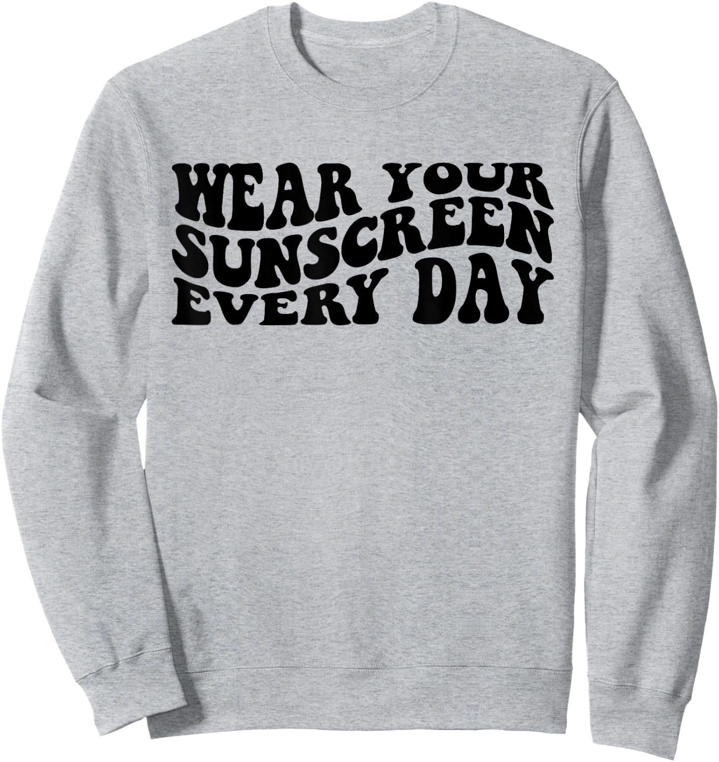 Wear Your Sunscreen SPF Dermatologist Sunscreen Sweatshirt - Sweatshirt | Ash