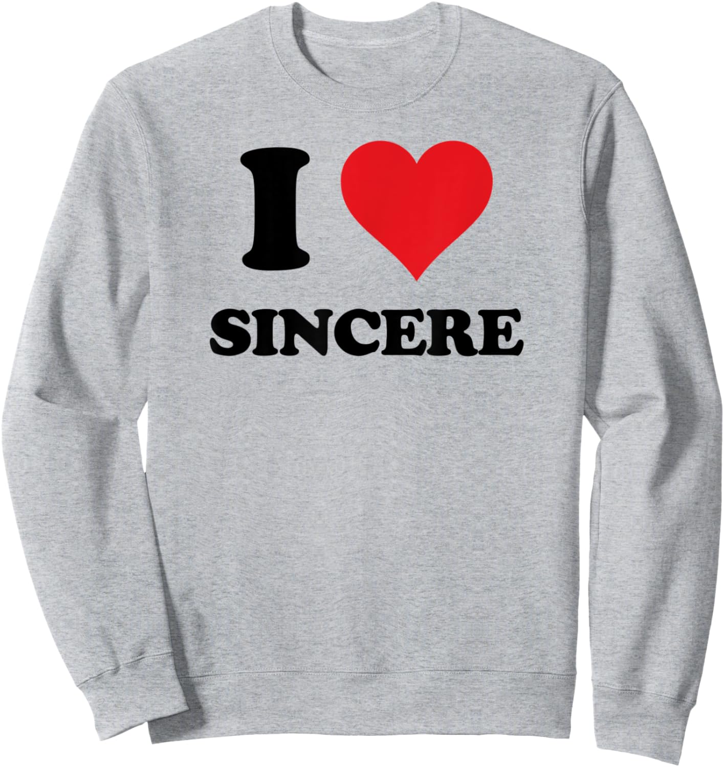 I Heart Sincere First Name I Love Personalized Stuff Sweatshirt - Sweatshirt | Ash