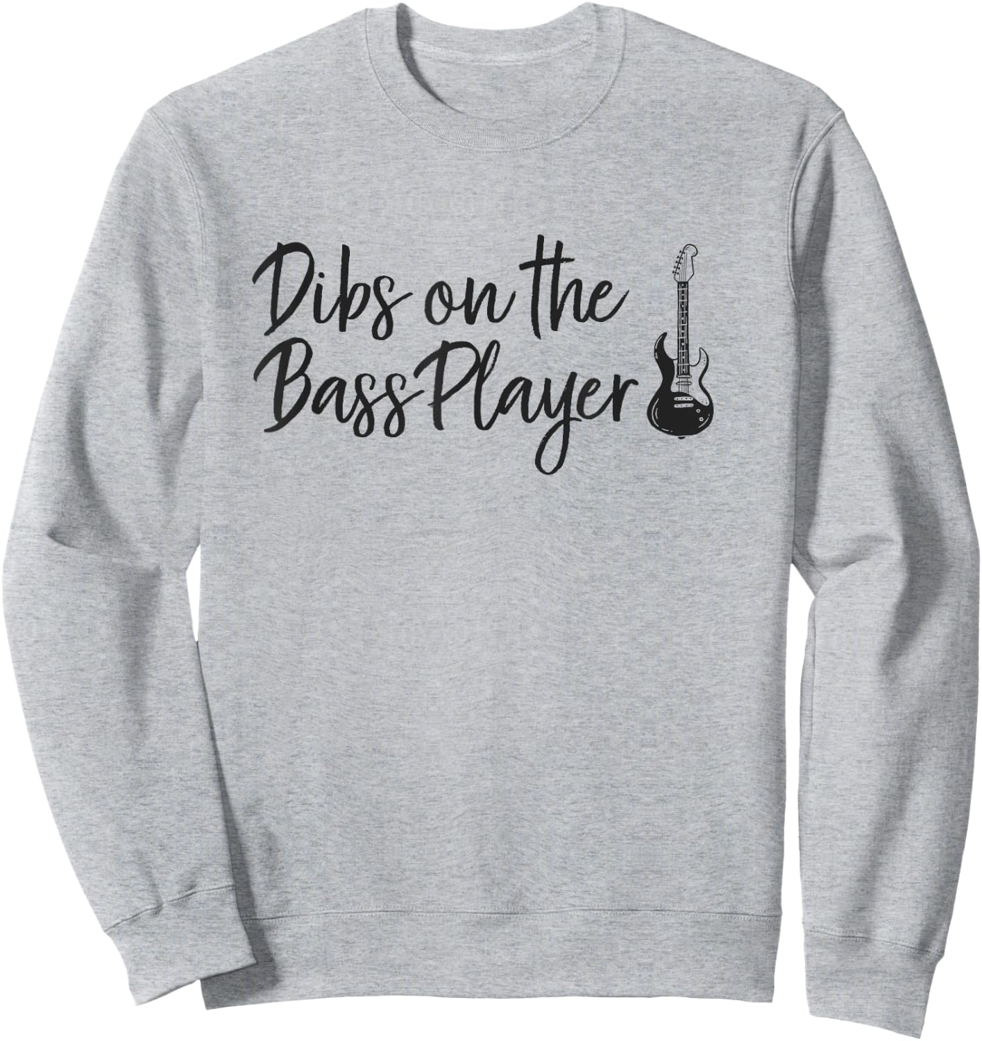 Dibs on the Bass Player Funny Bass Player's Wife Sweatshirt - Sweatshirt | Ash