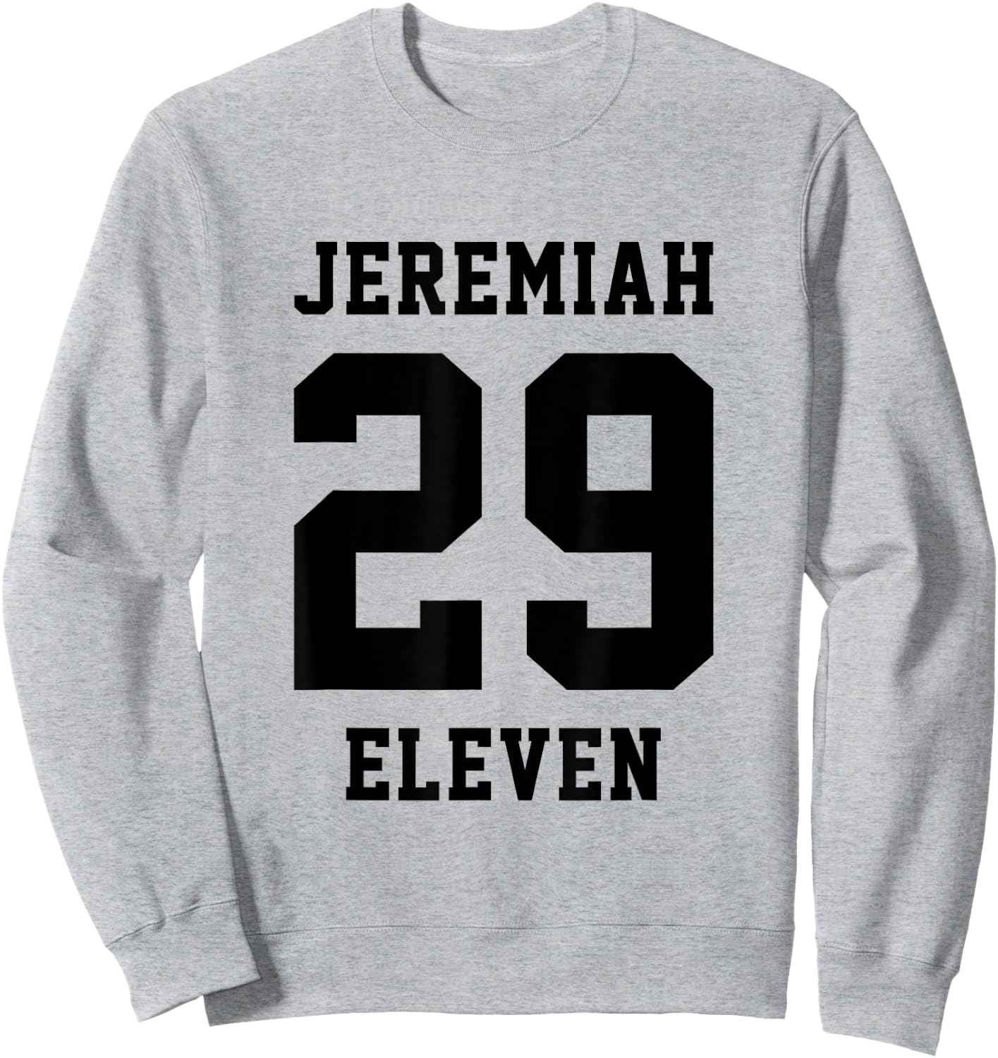 Jeremiah 29 11 Christian Bible Verse Sweatshirt - Sweatshirt | Ash