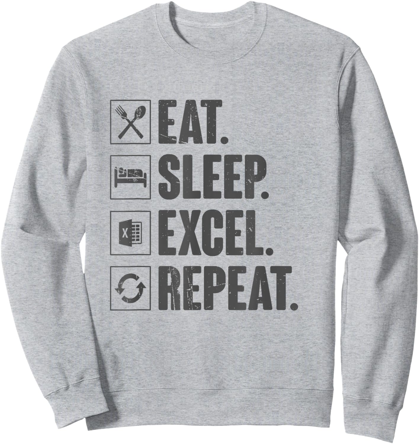 Eat Sleep Excel Repeat Funny Vintage Retro Excel Sweatshirt - Sweatshirt | Ash