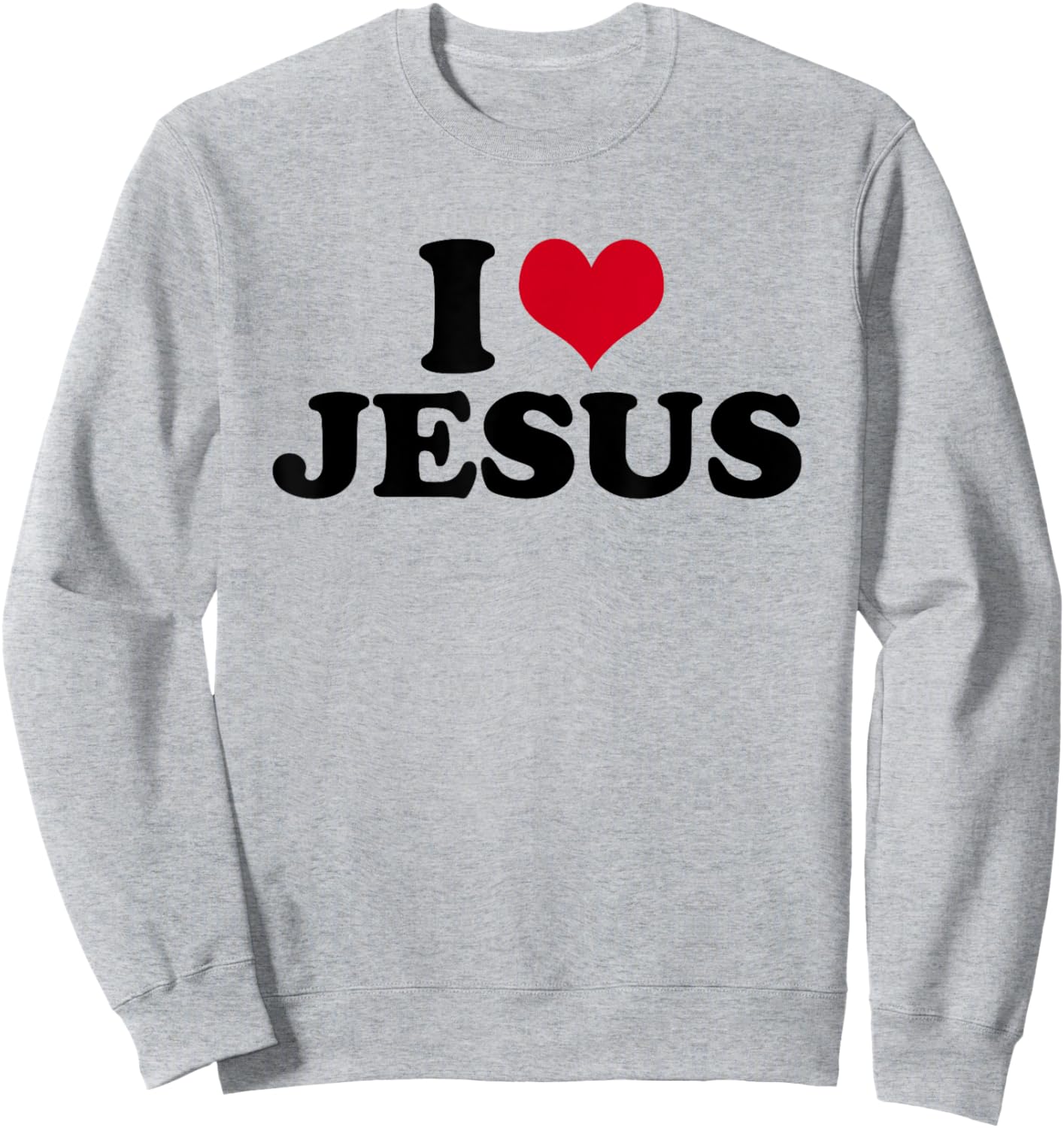 I Love Jesus Sweatshirt - Sweatshirt | Ash
