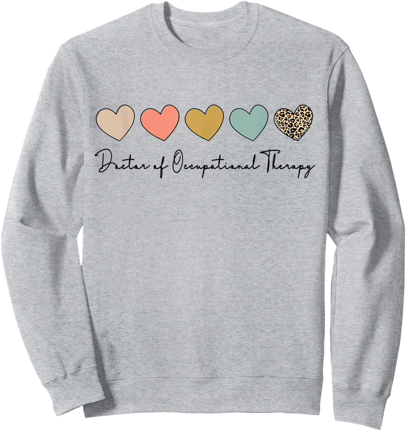 Doctor of Occupational Therapy OT Doctor Therapist Assistant Sweatshirt - Sweatshirt | Ash