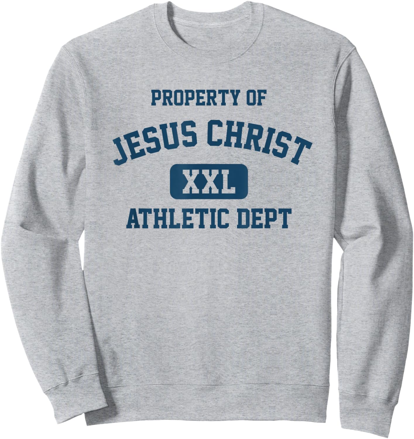 Property of Jesus Christ Athletic Department Christian Sweatshirt - Sweatshirt | Ash