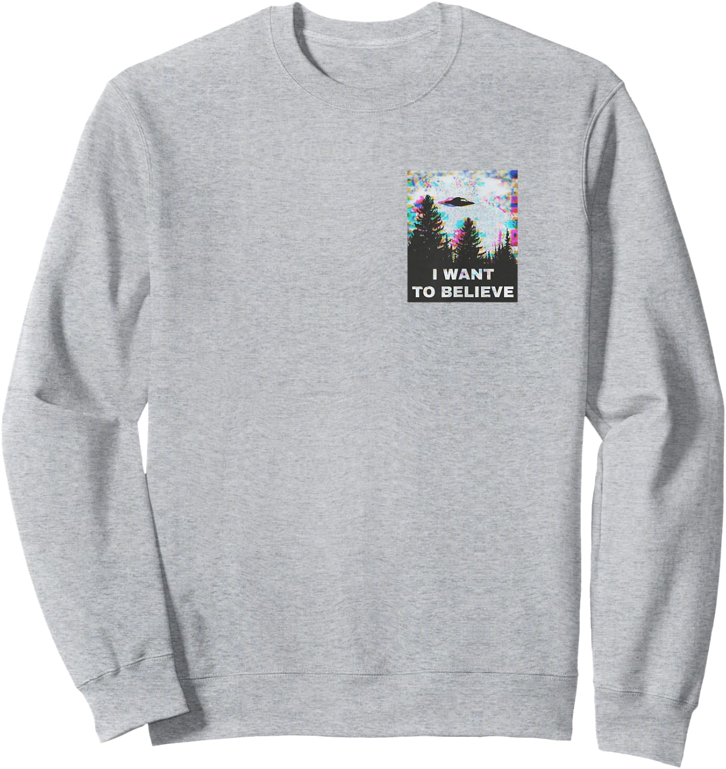 I Want to Believe in Aliens and UFOs Design Front and Back Sweatshirt - Sweatshirt | Ash