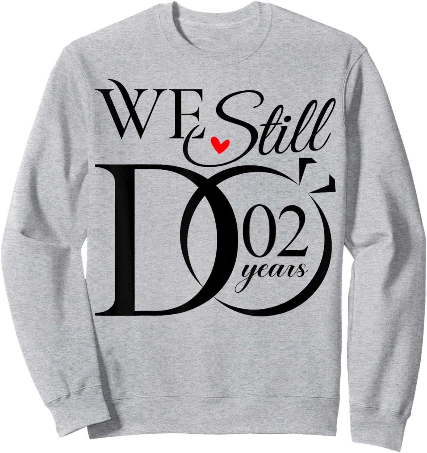 We Still Do 2 Years Funny Couple 2nd Wedding Anniversary Sweatshirt - Sweatshirt | Ash